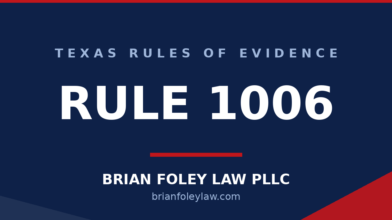 Montgomery County Criminal Defense Attorney - Texas Rules of Evidence Series Rule 1006