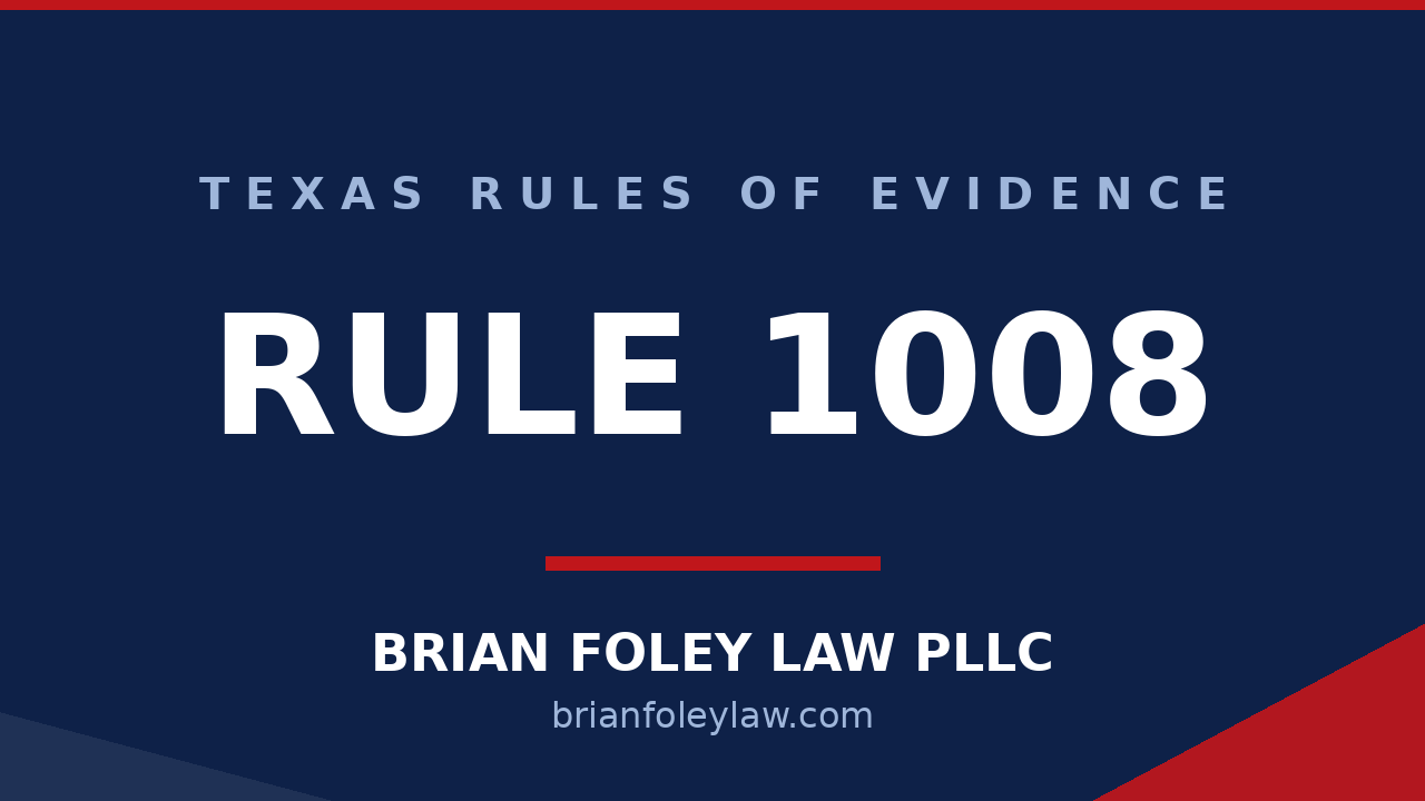 Montgomery County Criminal Defense Attorney - Texas Rules of Evidence Series - RULE 1008