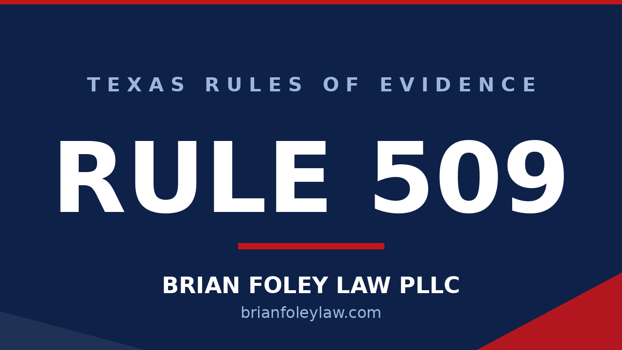 Woodlands Criminal Defense Attorney Rules of Evidence Series RULE 509