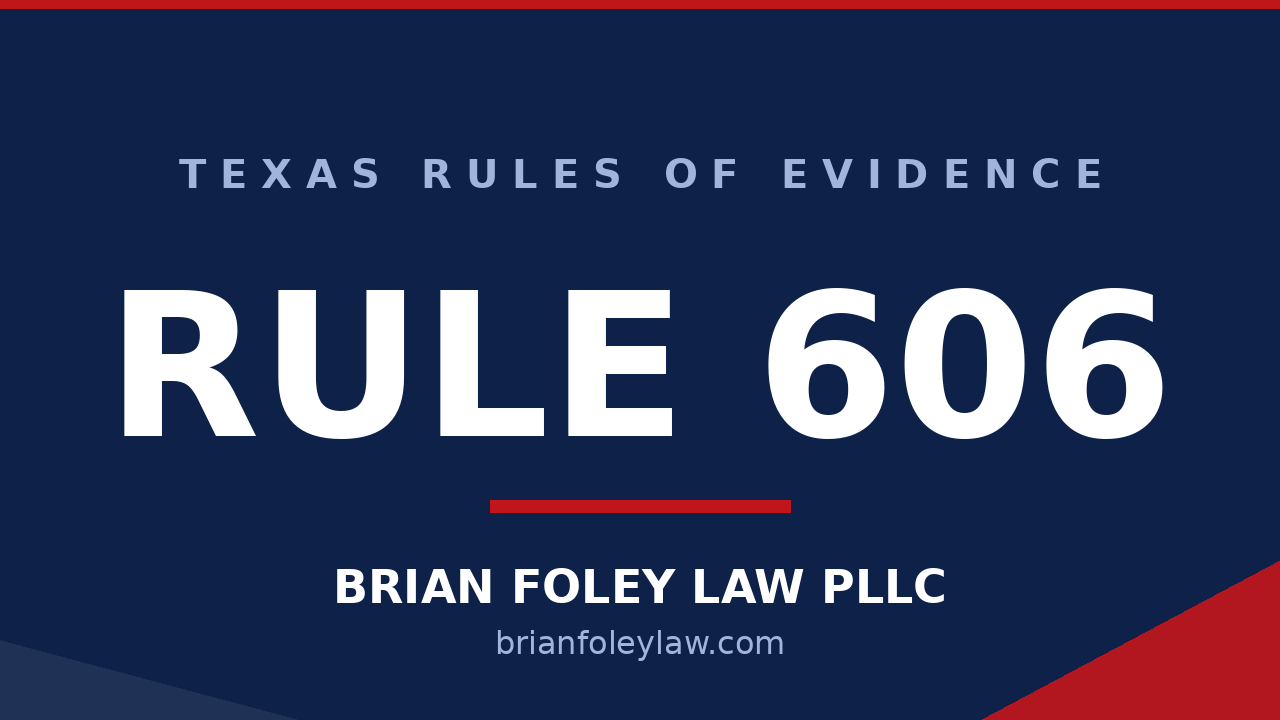 Woodlands Criminal Defense Attorney - Texas Rules of Evidence Series Rule 606 Juror as Witness