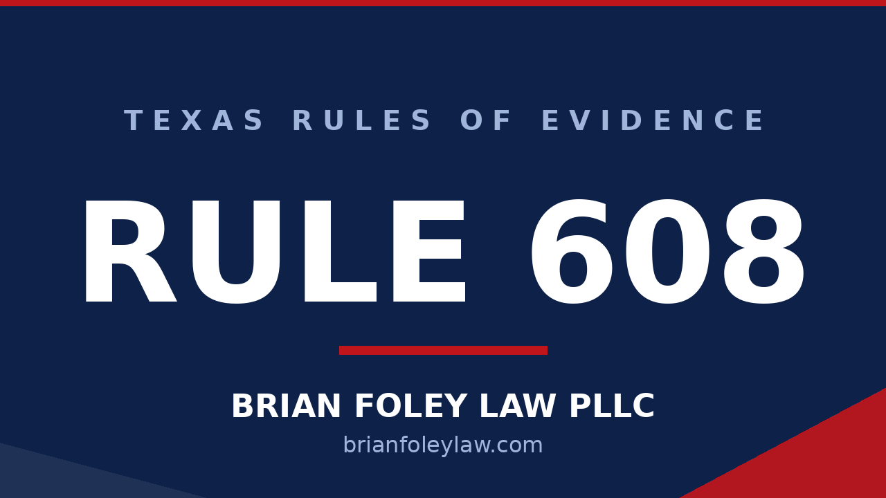 Woodlands Criminal Defense Attorney - Texas Rules of Evidence Series RULE 608 (Character for Truth)