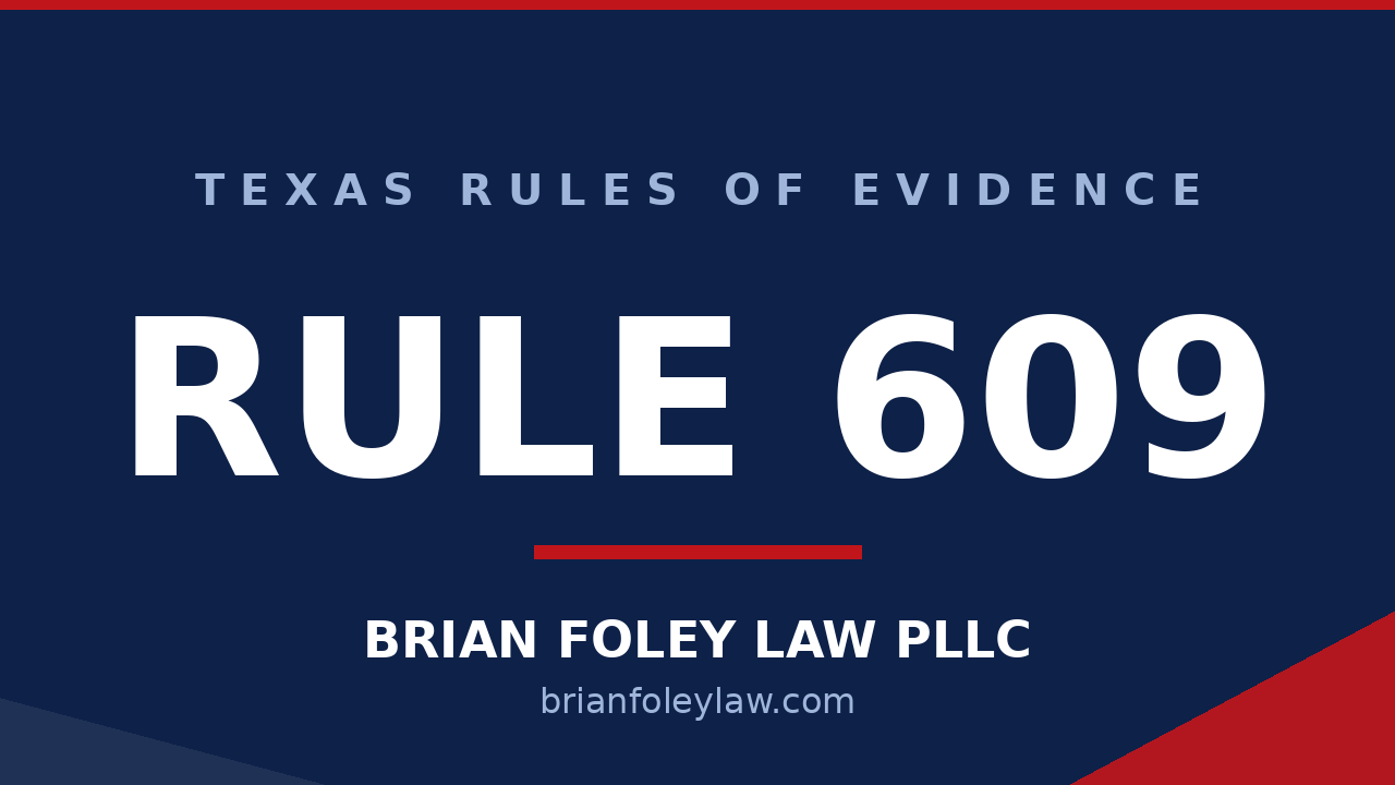 Woodlands Criminal Defense Attorney - Texas Rules of Evidence Series RULE 609 (Prior Convictions)