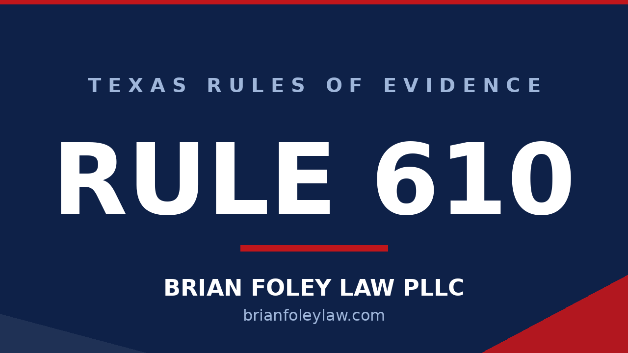 Woodlands Criminal Defense Attorney - Texas Rules of Evidence Series RULE 610