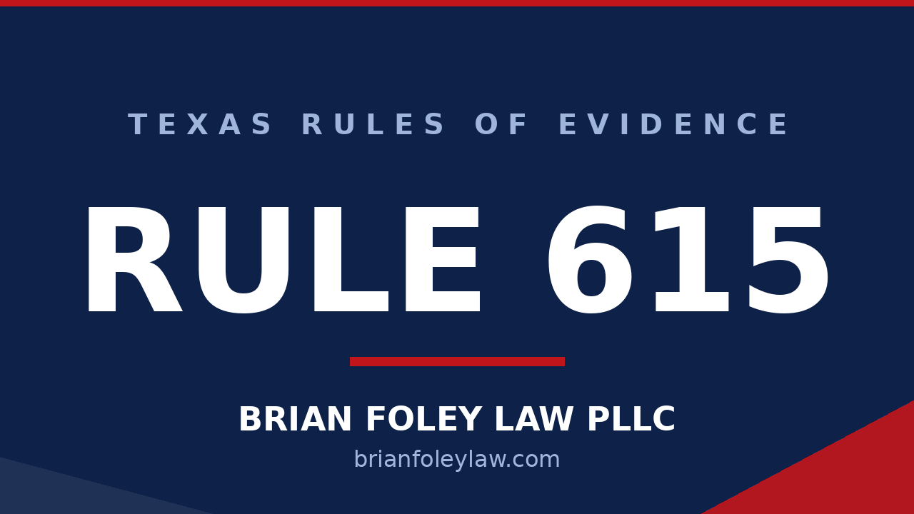 Montgomery County Criminal Defense Attorney - Texas Rules of Evidence Series RULE 615