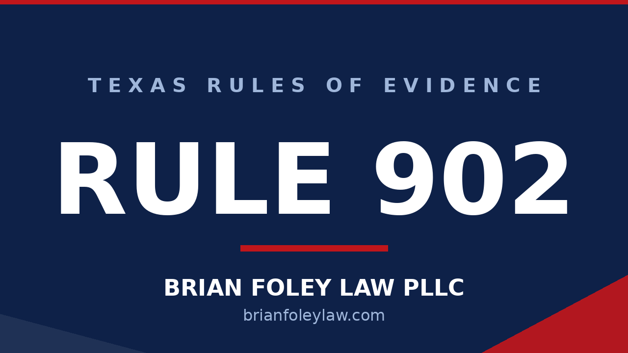 Conroe Criminal Defense Attorney - Texas Rules of Evidence Series - Rule 902